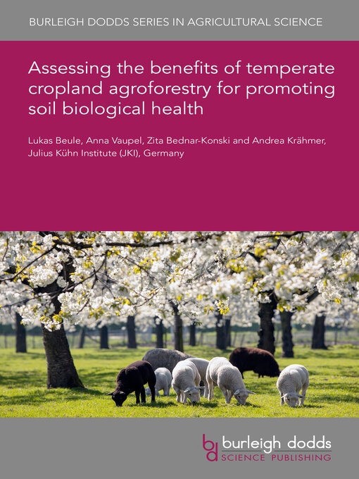 Title details for Assessing the benefits of temperate cropland agroforestry for promoting soil biological health by Lukas Beule - Available